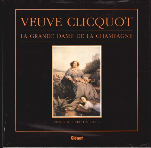 Veuve Clicquot - La Grande Dame De La Champagne - book