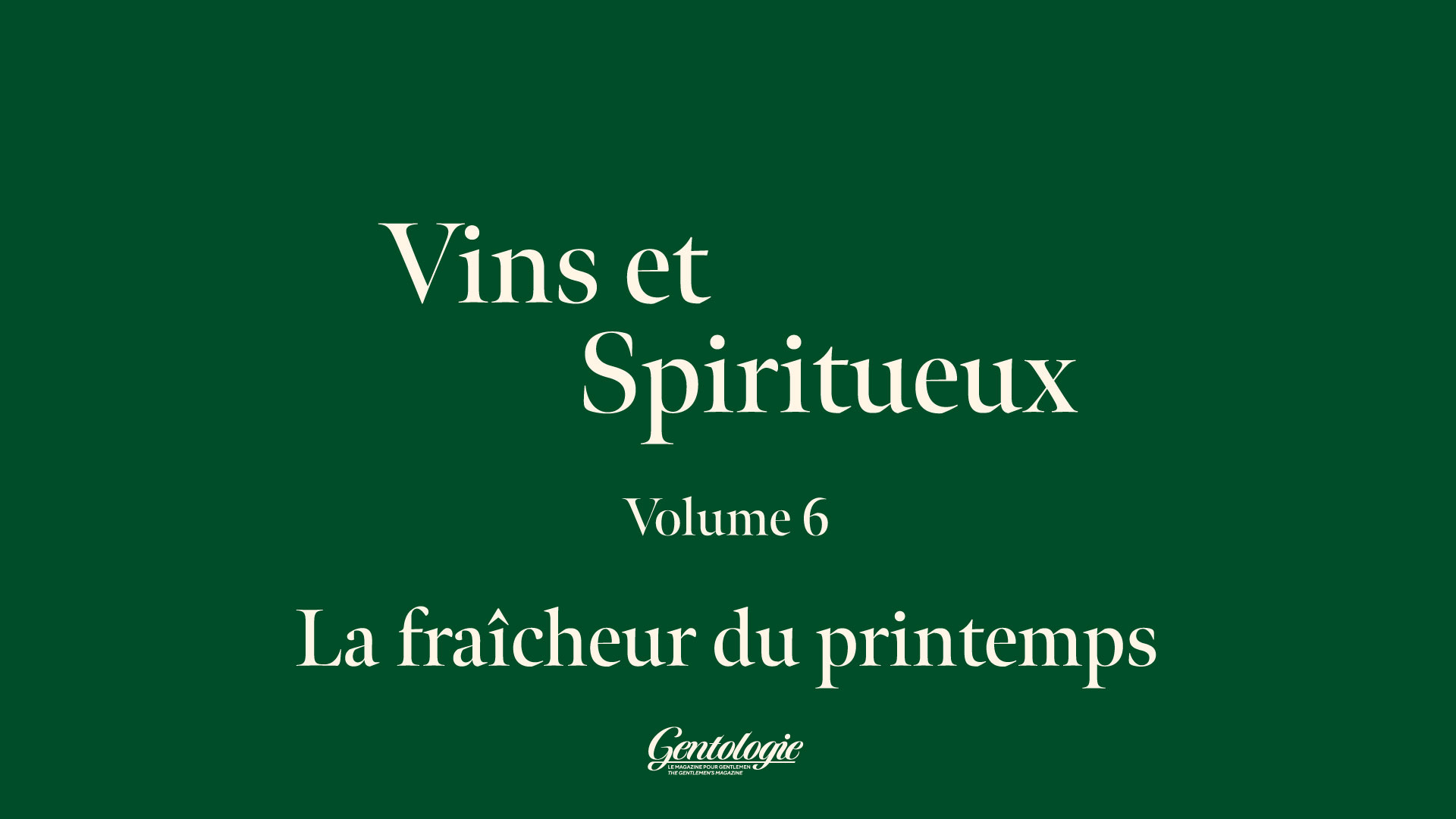 Vins et Spiritueux Volume 6 : La fraîcheur du printemps