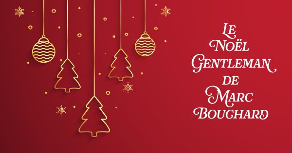 Le Noël Gentleman de Marc Bouchard