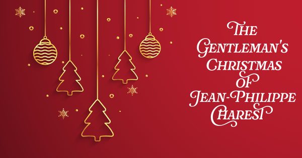 The Gentleman's Christmas of Jean-Philippe Charest