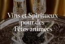 Vins et Spiritueux pour des Fêtes animées