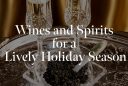 Wines and Spirits for a Lively Holiday Season