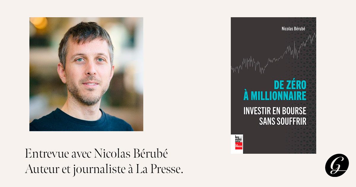 Nicolas Bérubé - De zéro à millionnaire, investir en bourse sans souffrir 