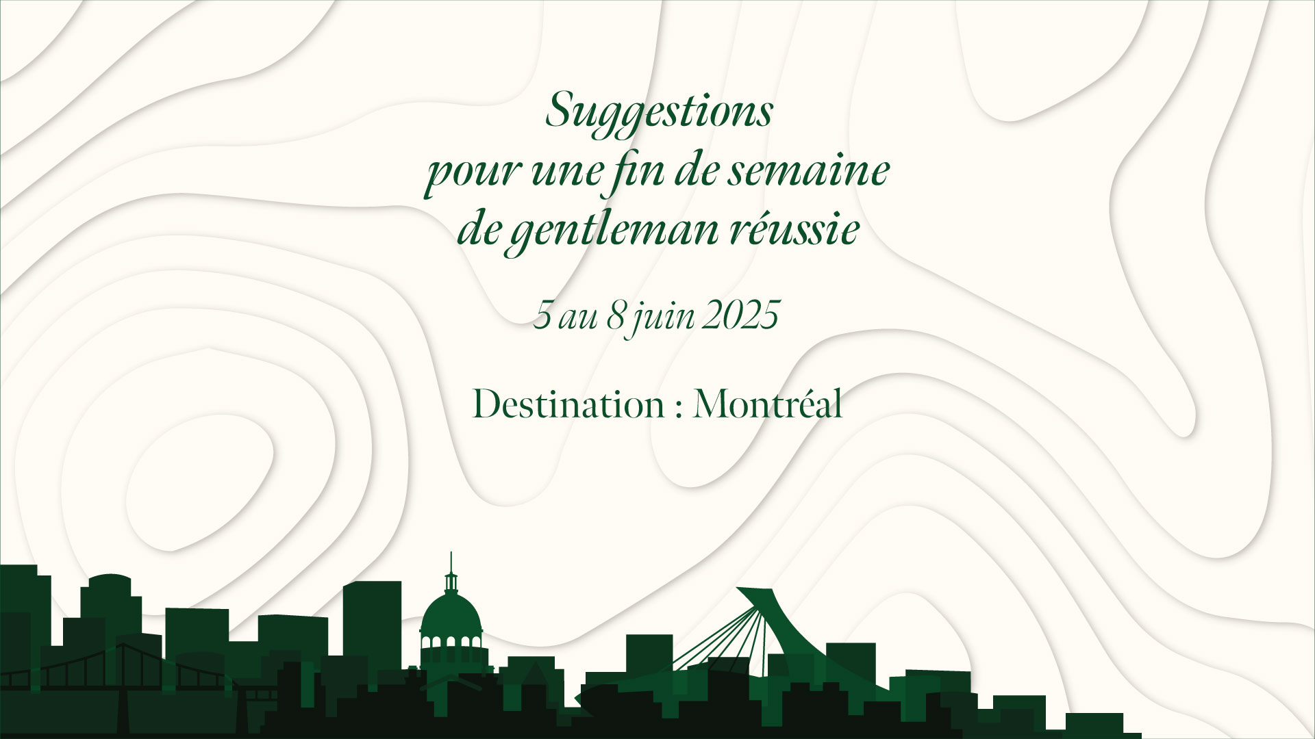 Pour une fin de semaine de gentleman à Montréal du 5 au 8 juin 2025